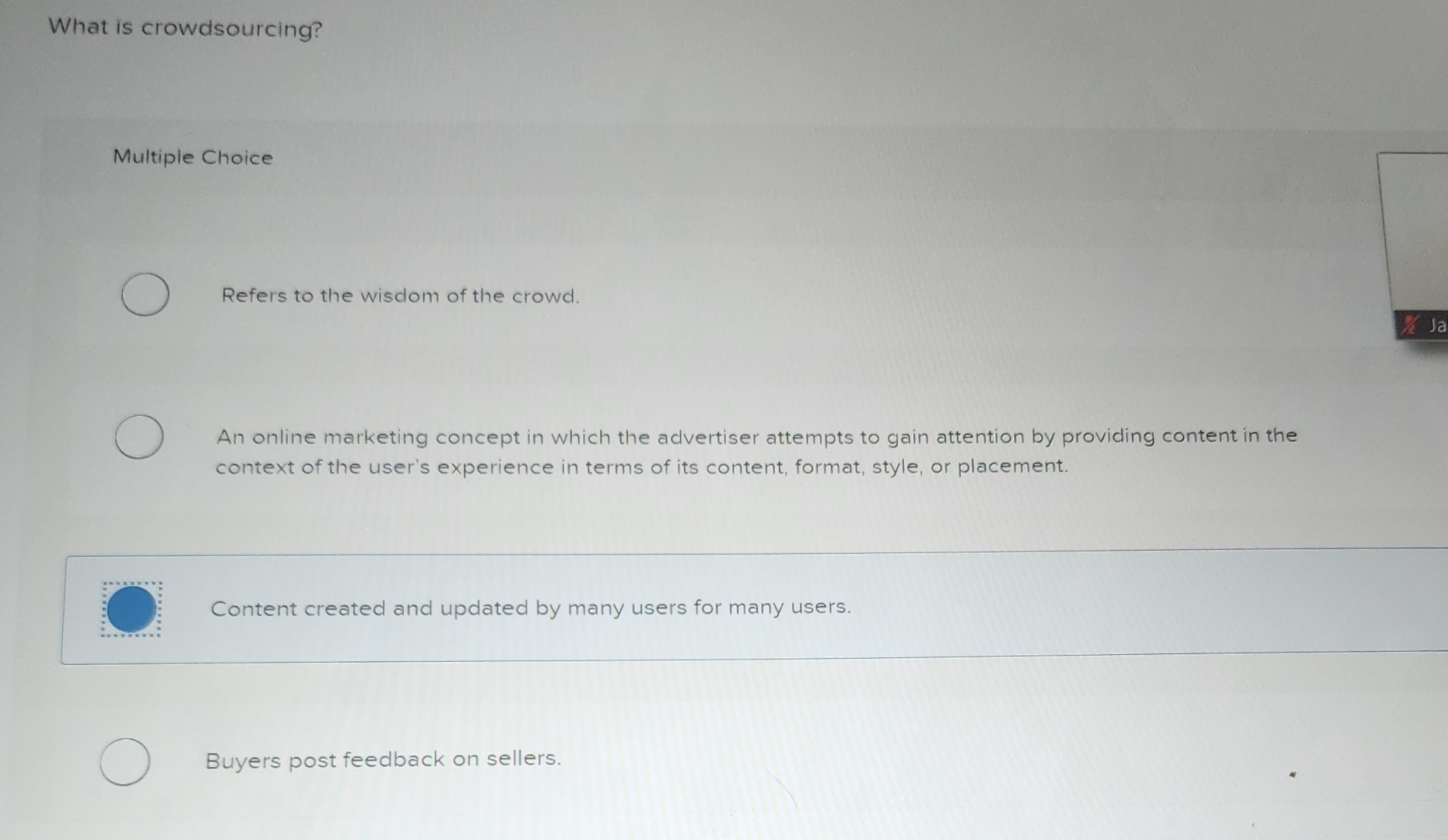 What is crowdsourcing? Multiple Choice Refers to
