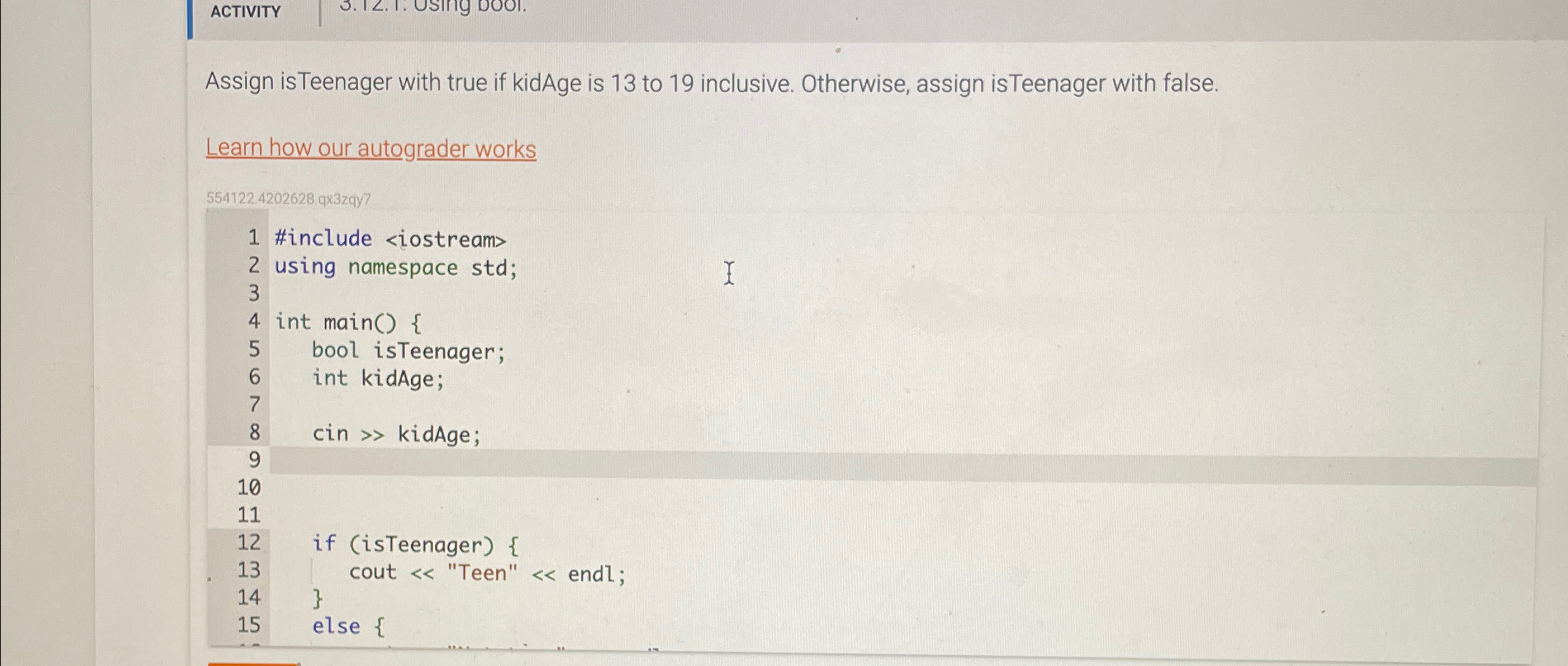 ACTIVITY Assign isTeenager with true if kidAge is