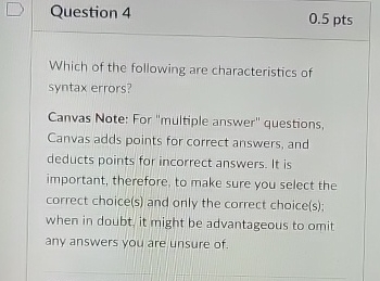 Question 4 0 . 5 pts Which of the following are