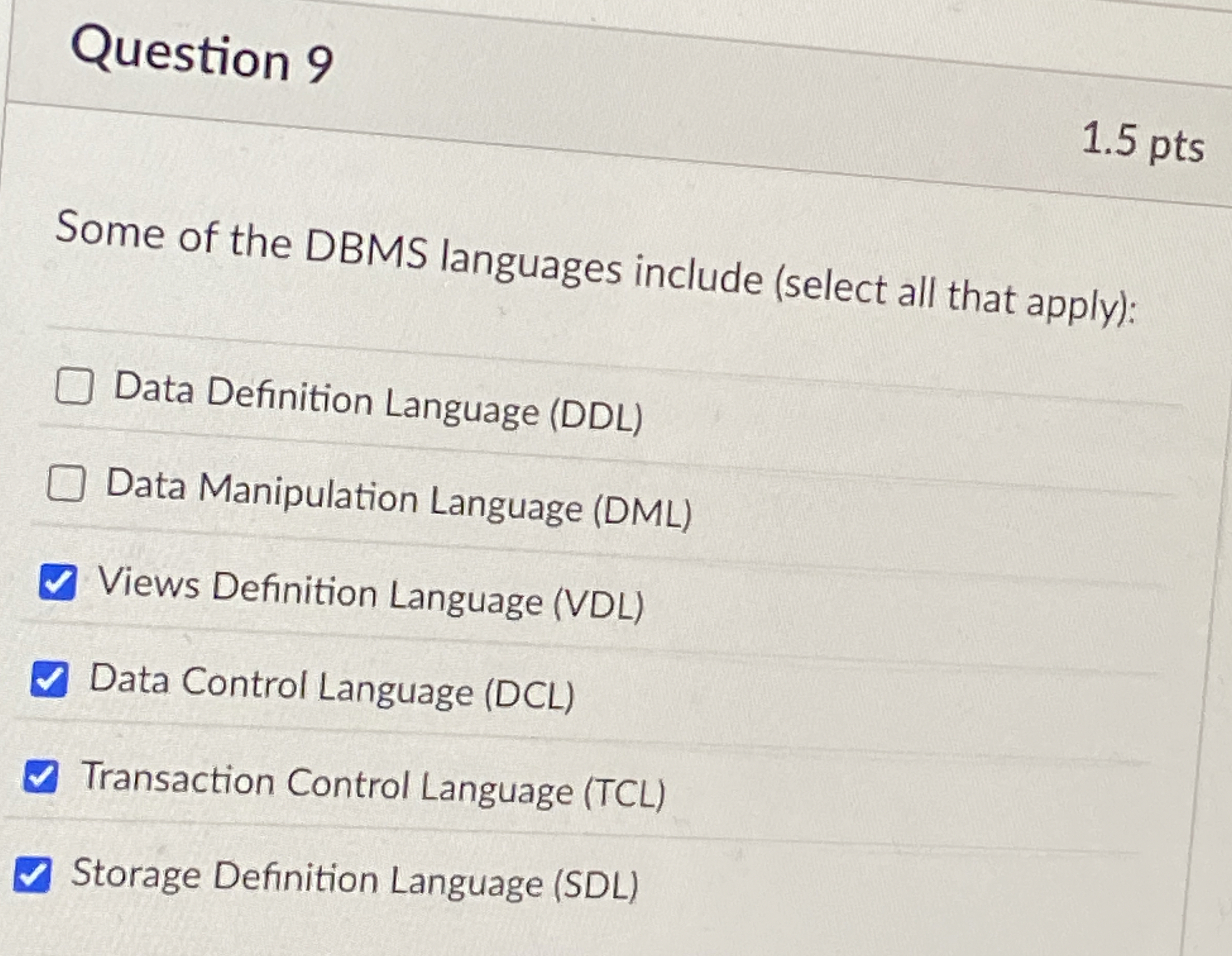 Question 9 1 . 5 pts Some of the DBMS languages