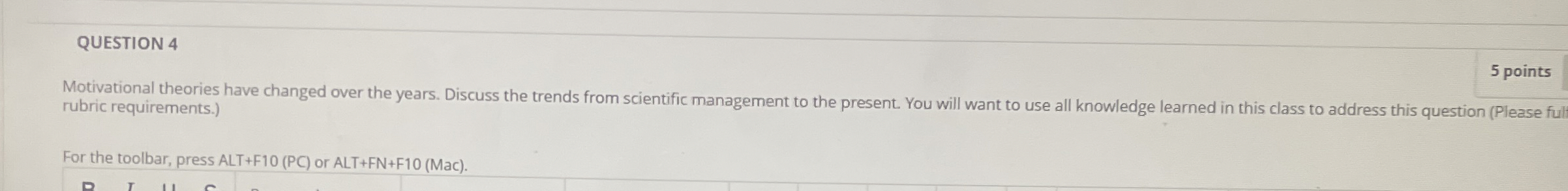 QUESTION 4 Motivational theories have changed