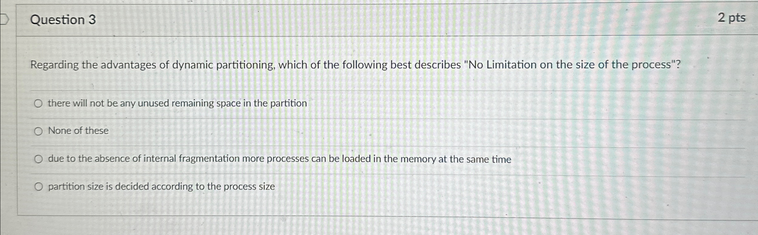 Question 3 2 pts Regarding the advantages of