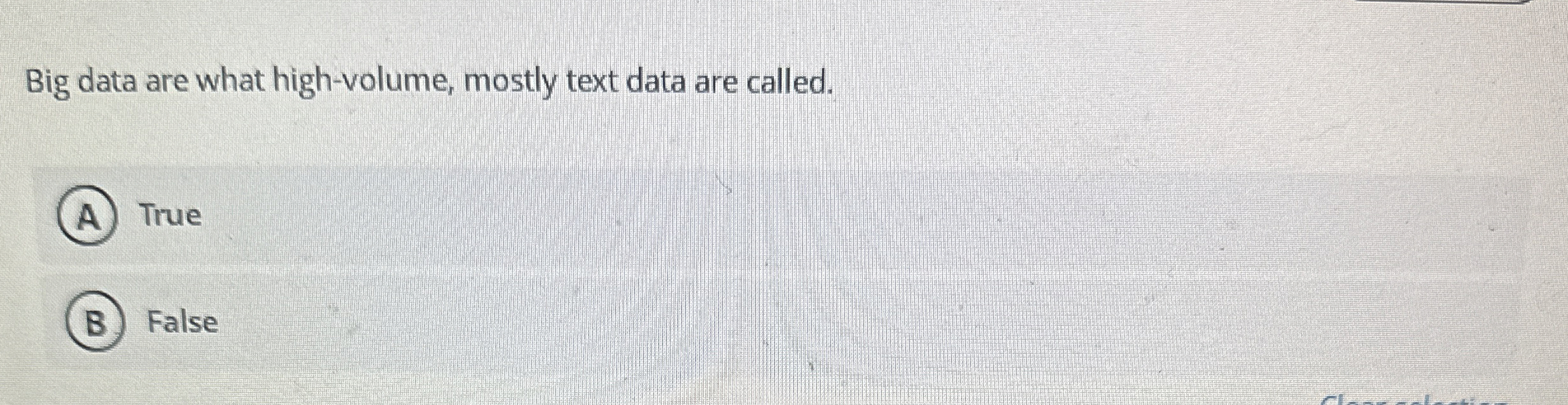 Big data are what high - volume, mostly text data