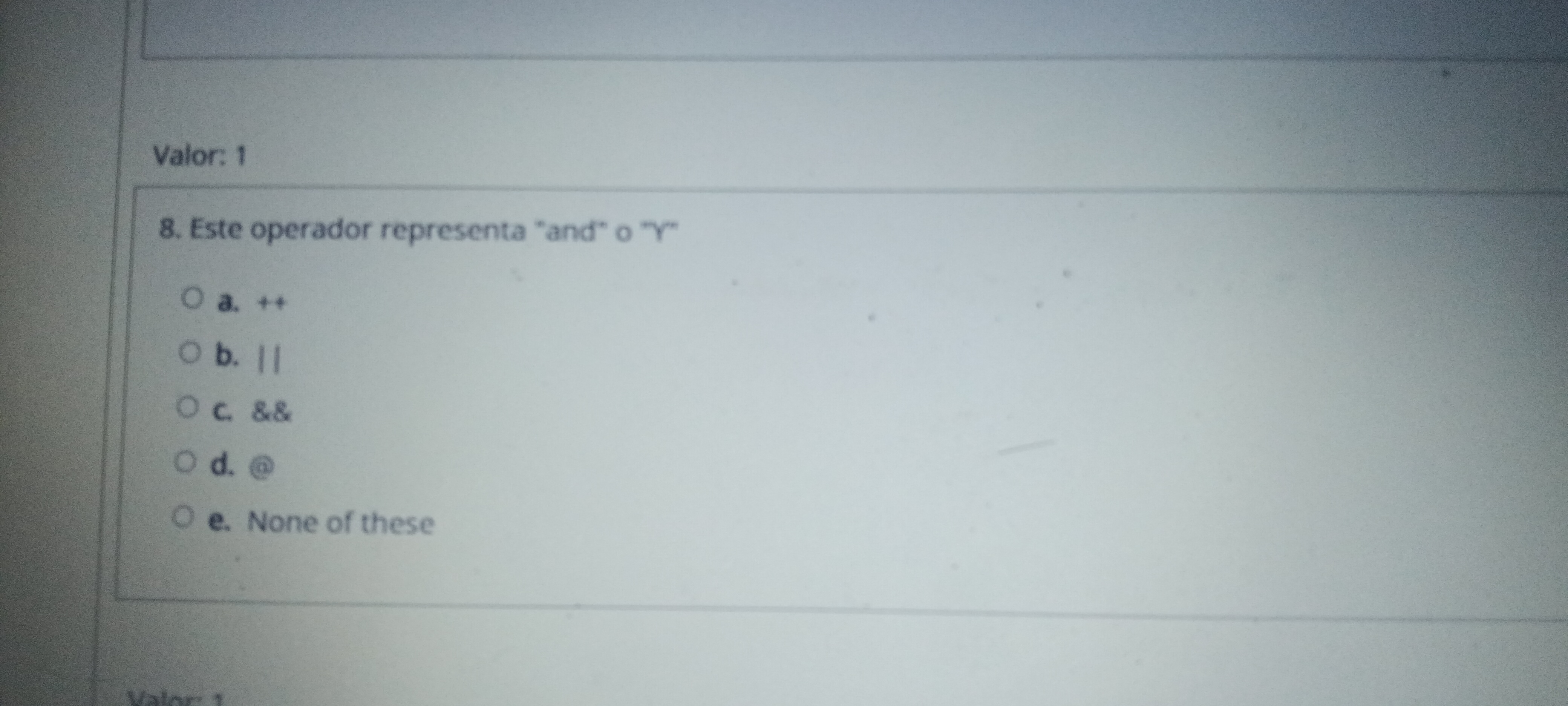 Valor: 1 Este operador representa "and" o " r a .