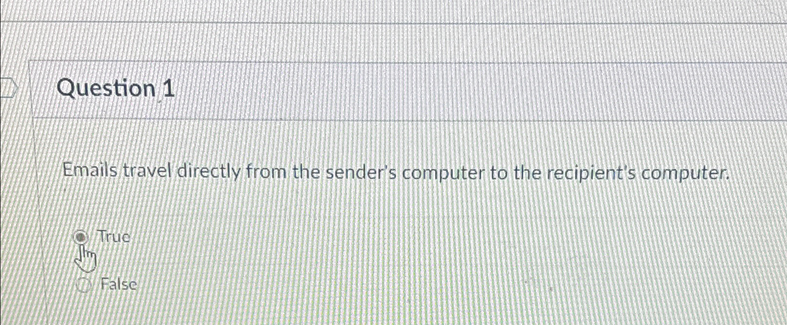 Question 1 Emails travel directly from the sender