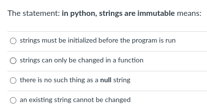 The statement: in python, strings are immutable