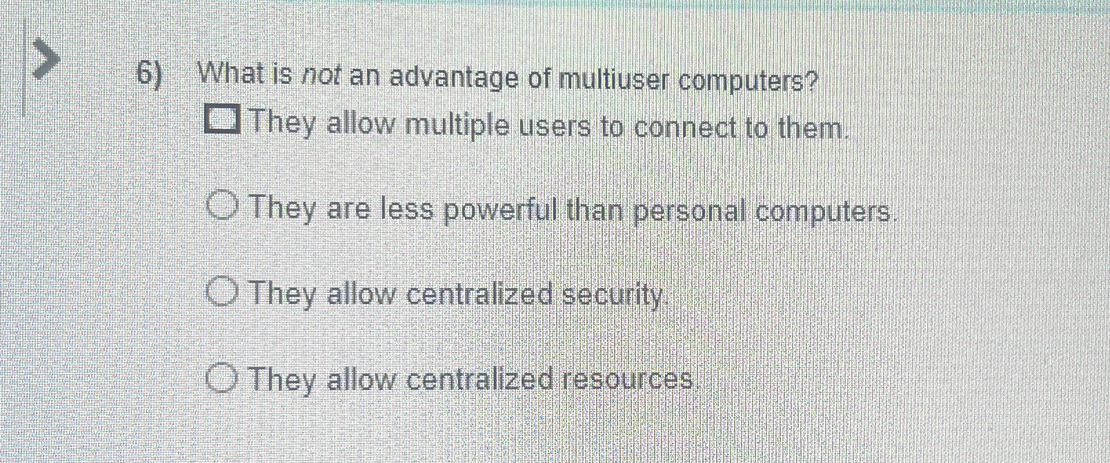 What is not an advantage of multiuser computers?