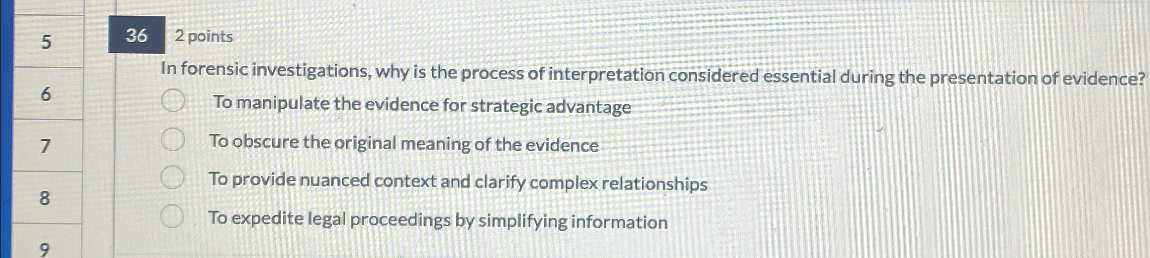 3 6 2 points In forensic investigations, why is