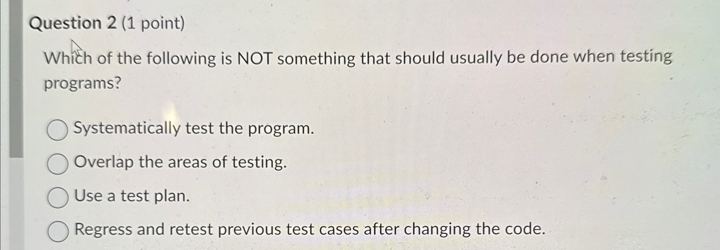 Question 2 ( 1 point ) Which of the following is