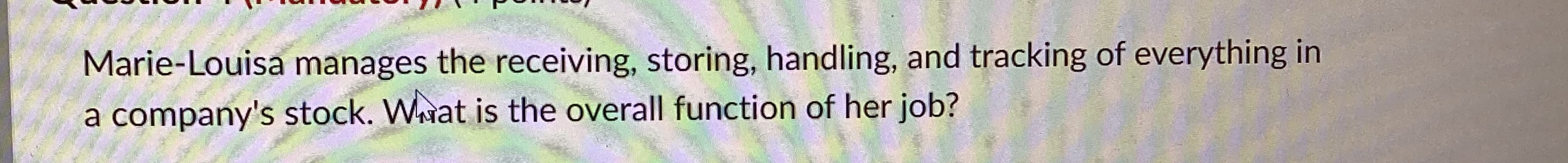 Marie - Louisa manages the receiving, storing,