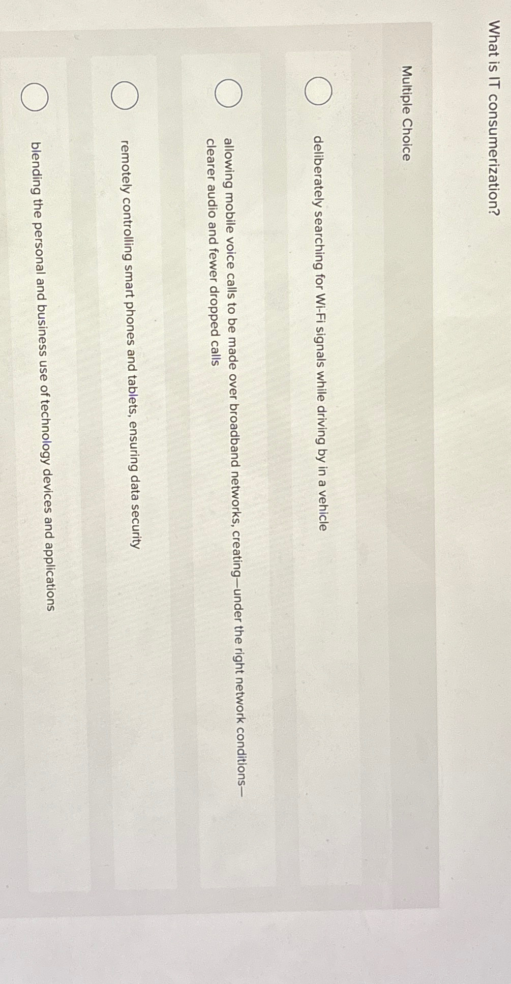 What is IT consumerization? Multiple Choice