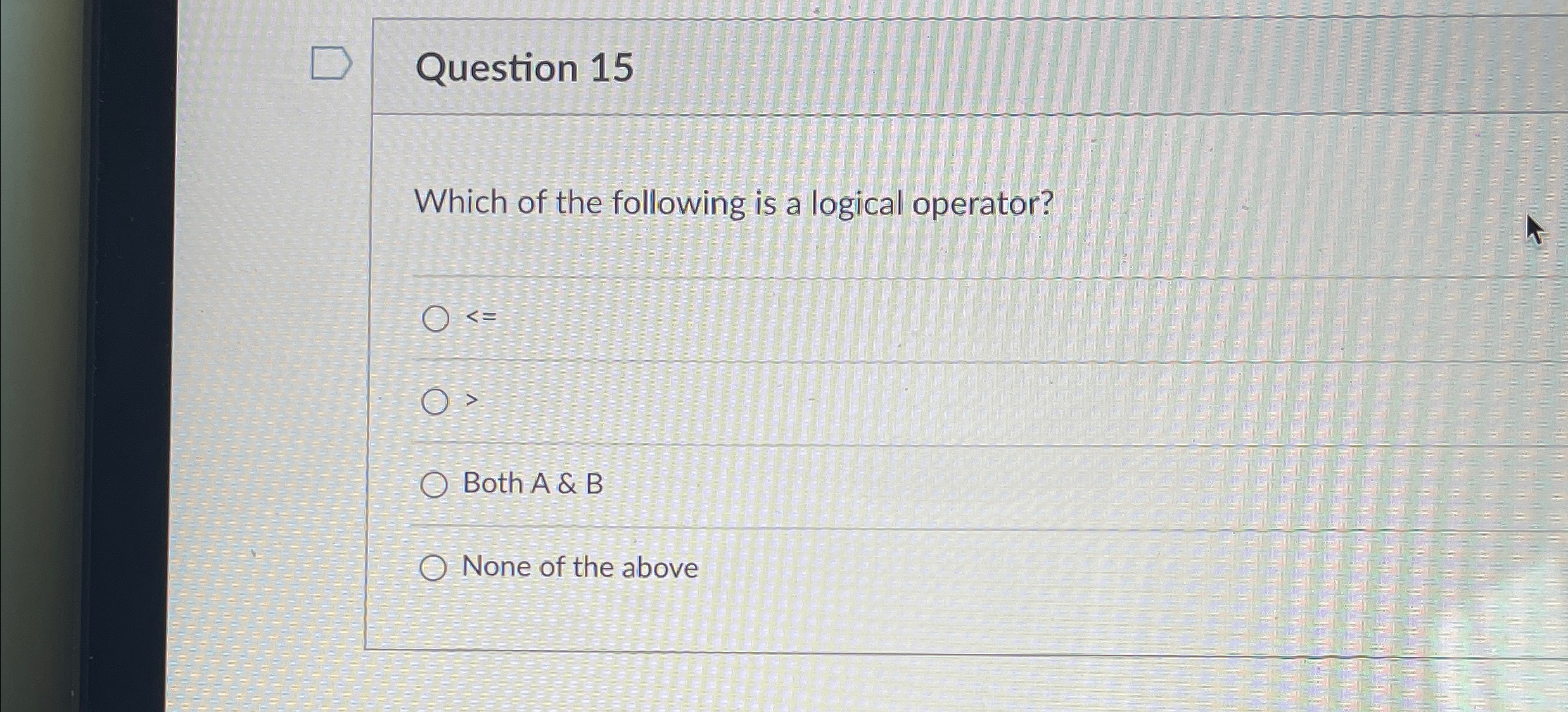 Question 1 5 Which of the following is a logical
