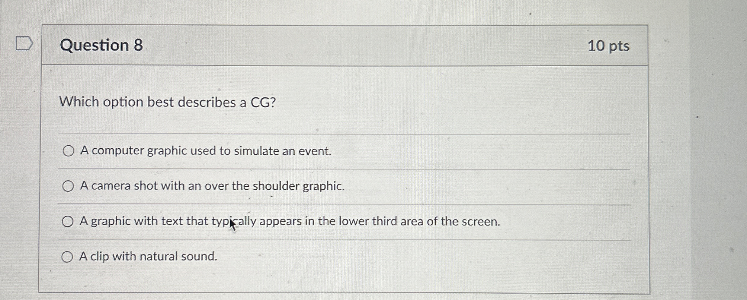 Question 8 1 0 pts Which option best describes a
