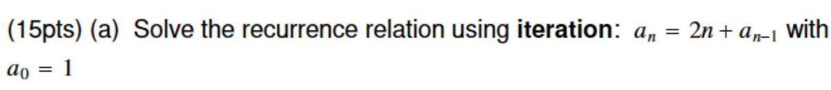( 1 5 pts ) ( a ) Solve the recurrence relation