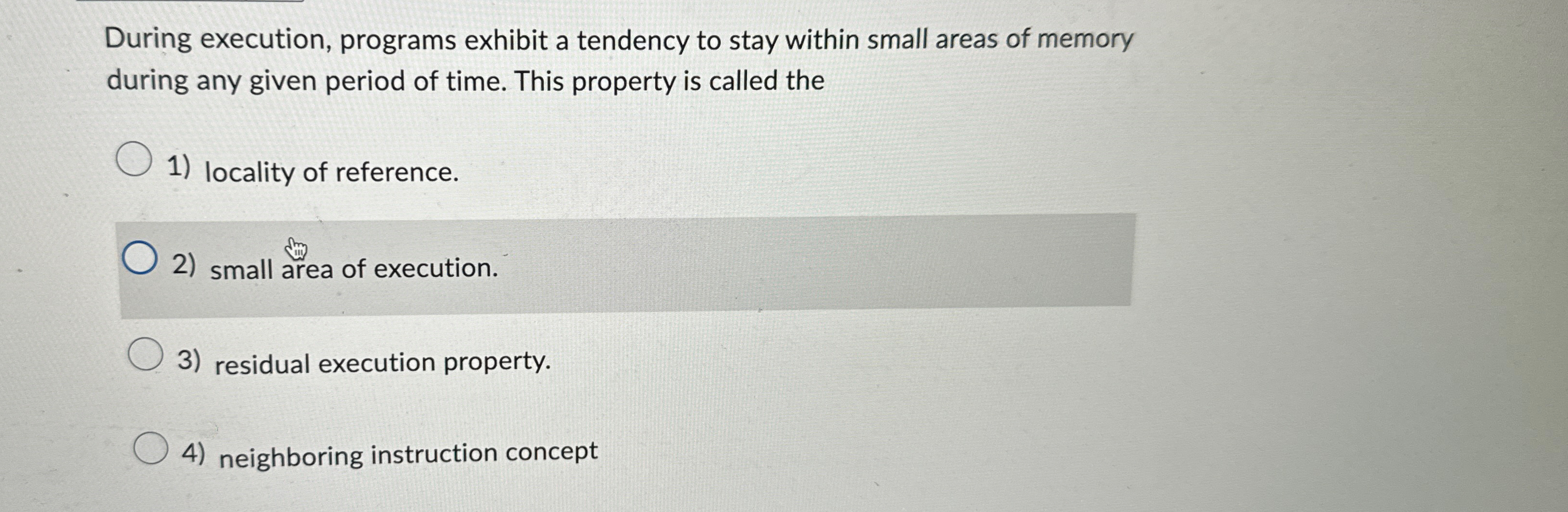 During execution, programs exhibit a tendency to