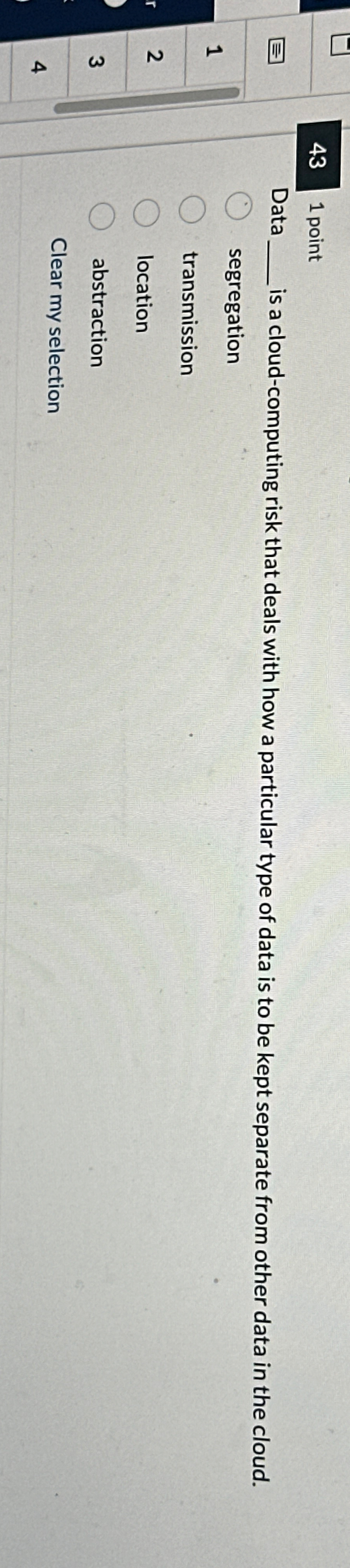 4 3 1 point Data is a cloud - computing risk that