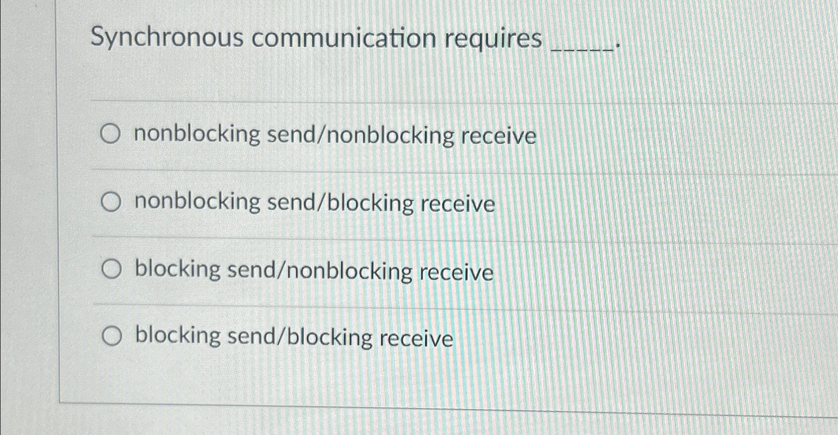 Synchronous communication requires nonblocking
