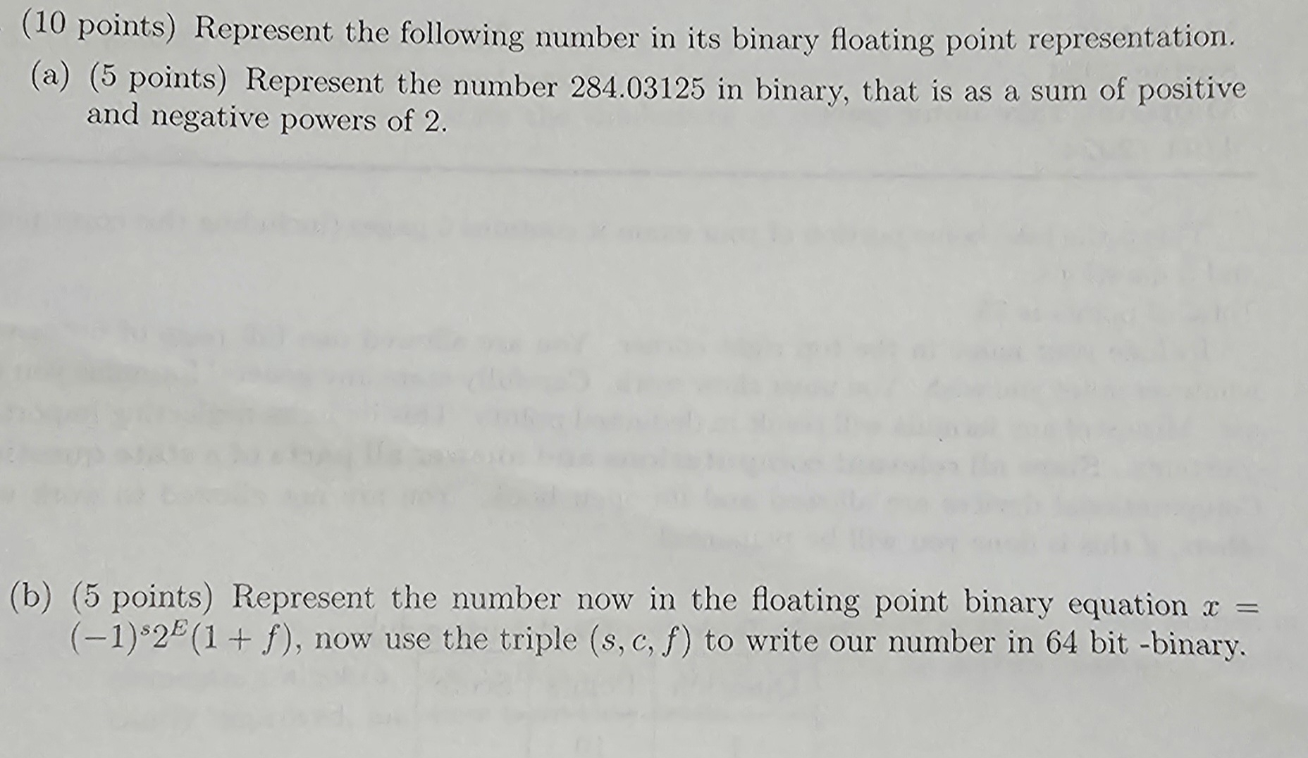 ( 1 0 points ) Represent the following number in