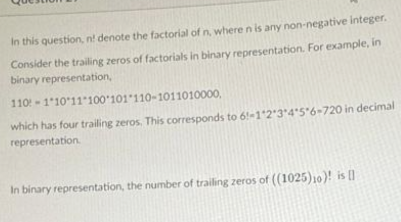In this question, n ' denote the factorial of n ,