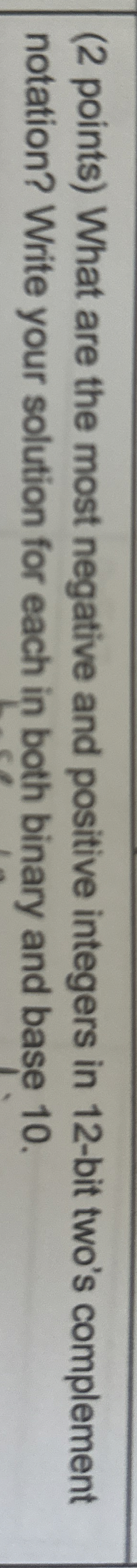 ( 2 points ) What are the most negative and