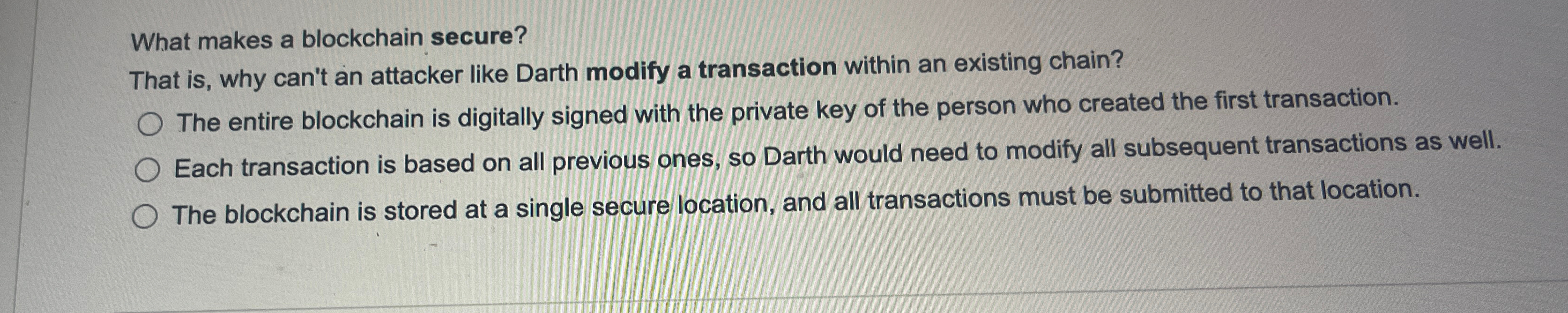 What makes a blockchain secure ? That is , why