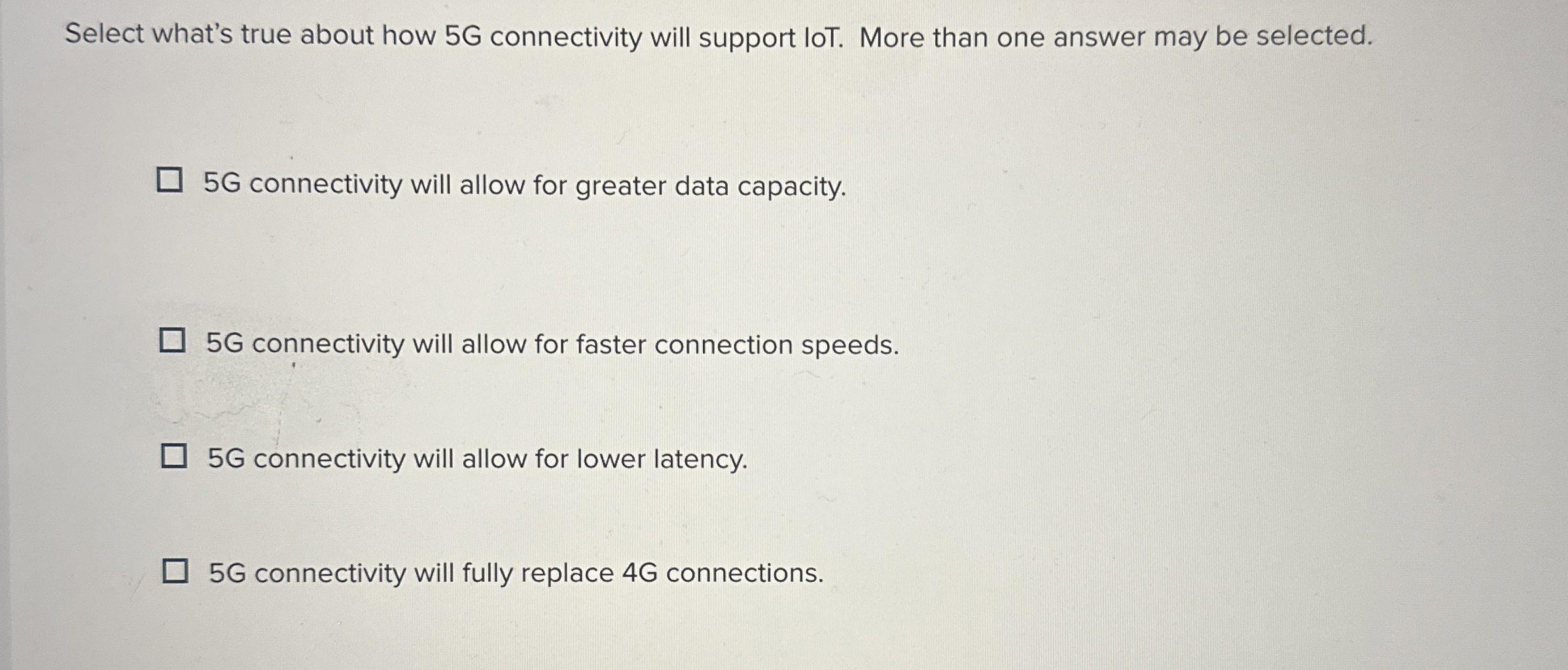 Select what's true about how 5 G connectivity