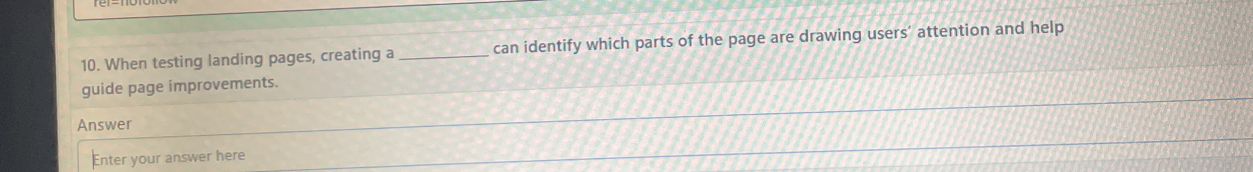 When testing landing pages, creating a can