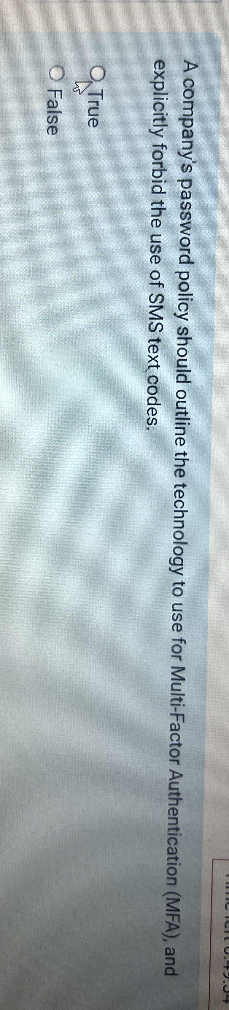 A company's password policy should outline the