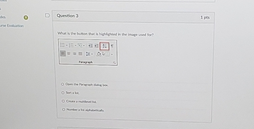 des 0 Question 3 1 pts urse Evaluation What is