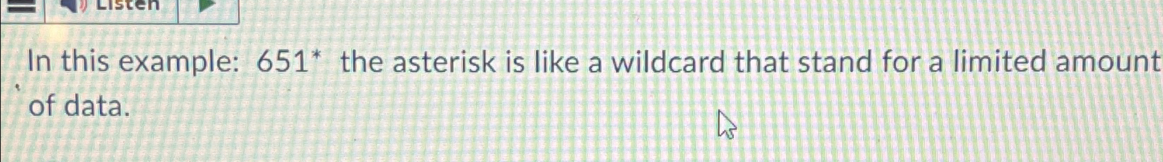 In this example: 6 5 1 * * the asterisk is like a