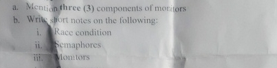 a . Mention three ( 3 ) components of monitors b