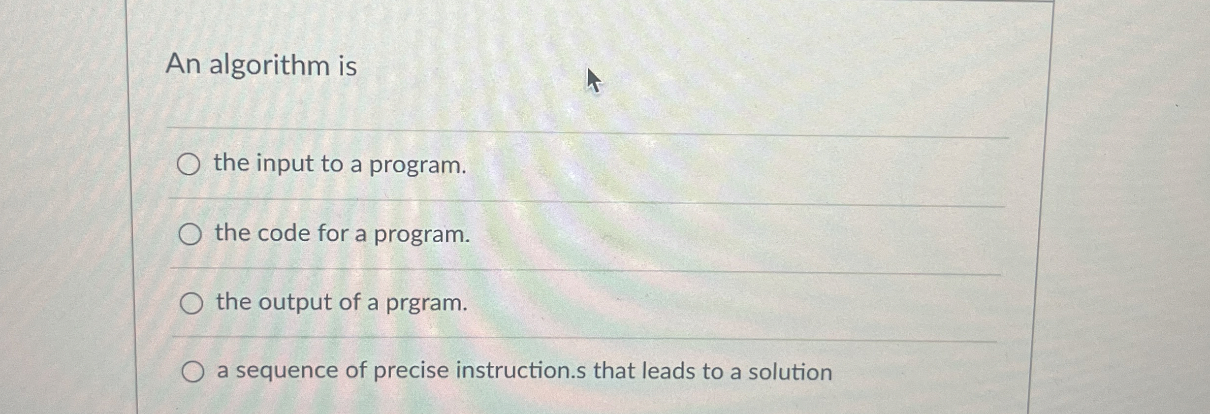 An algorithm is the input to a program. the code