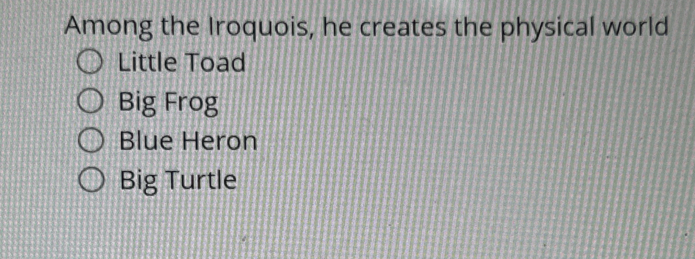 Among the Iroquois, he creates the physical world