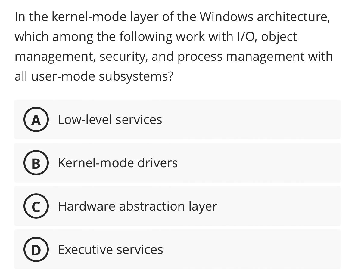 In the kernel - mode layer of the Windows