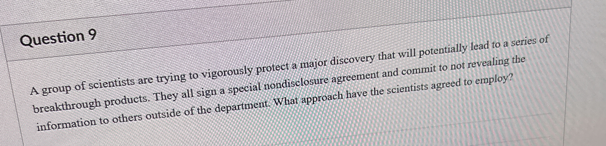 Question 9 A group of scientists are trying to