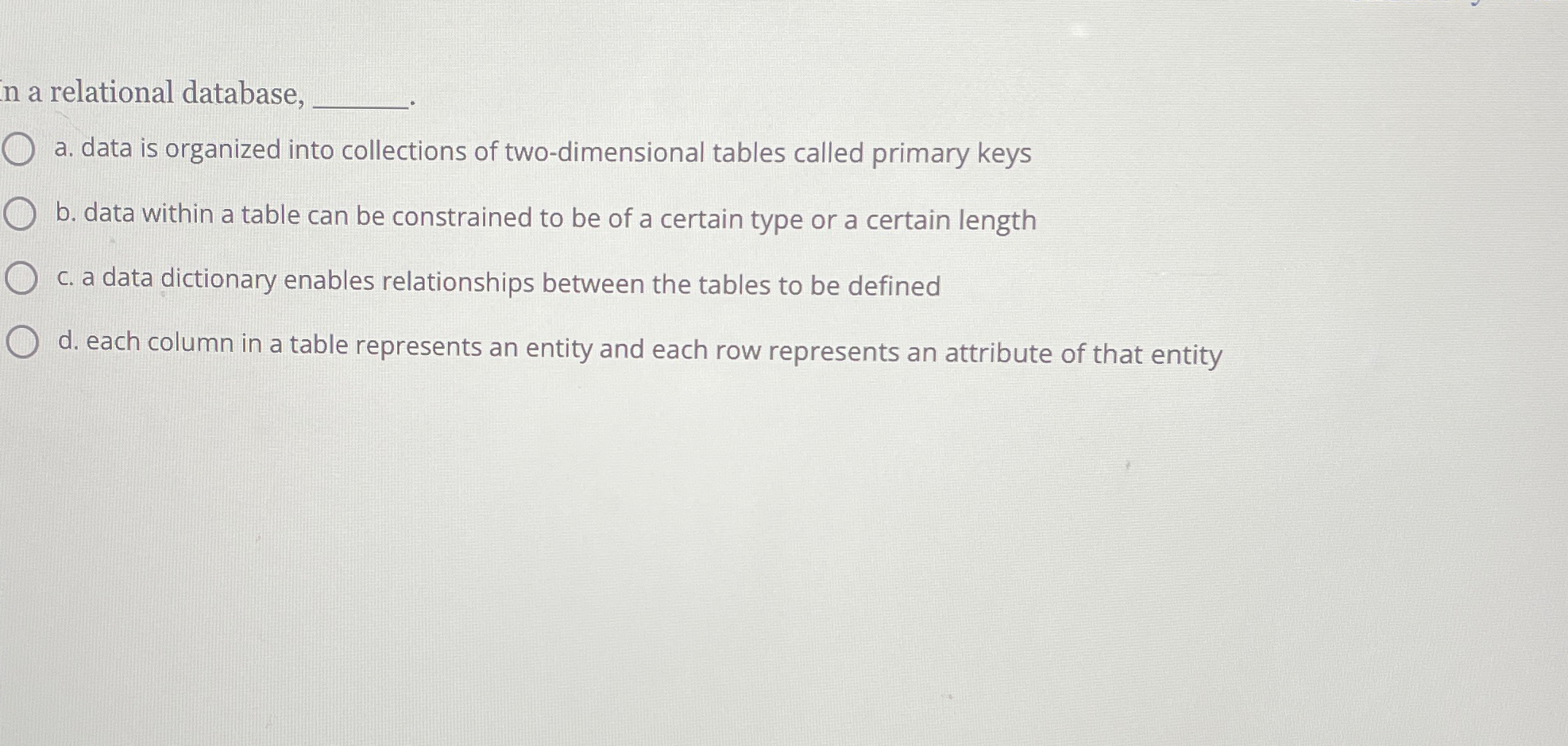 n a relational database, a . data is organized