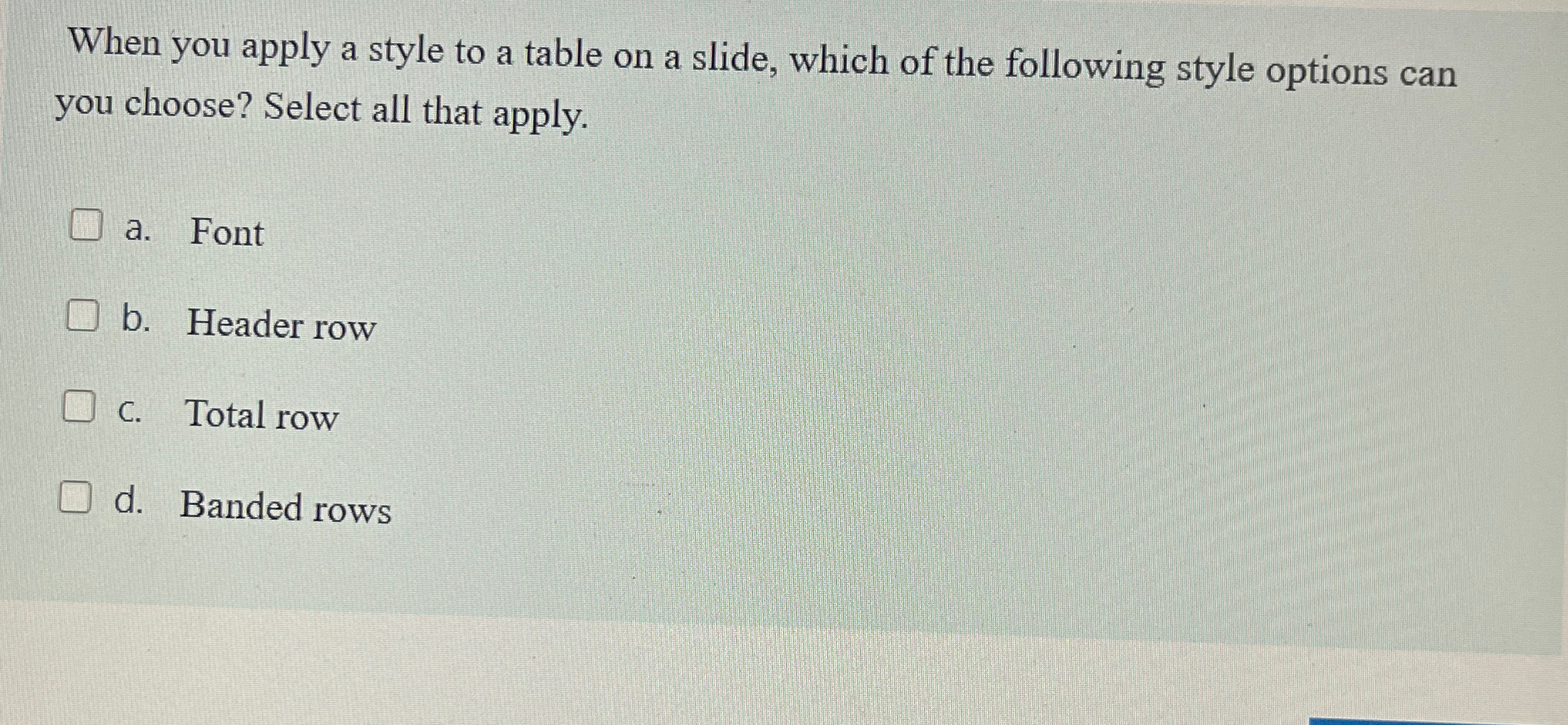 When you apply a style to a table on a slide,