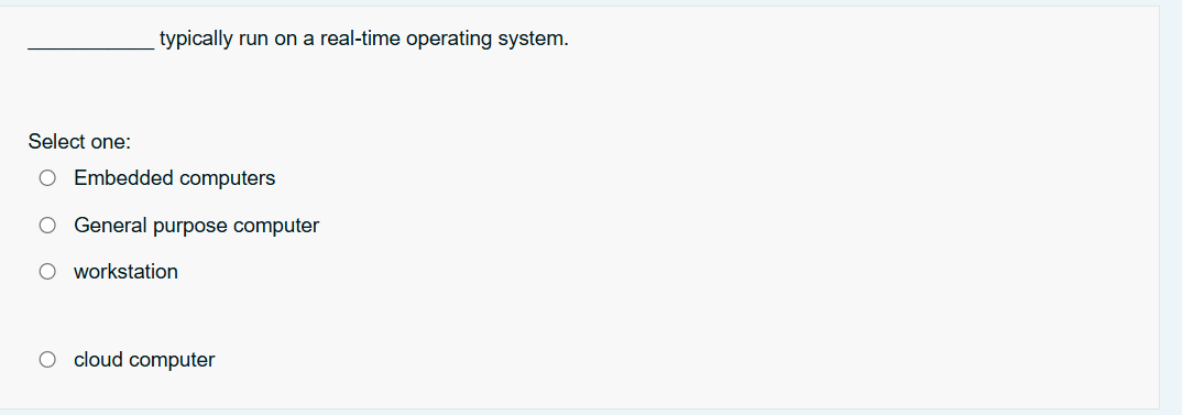 typically run on a real - time operating system.