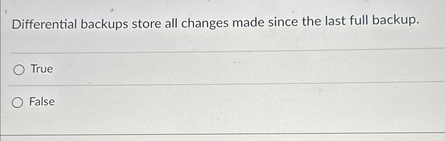 Differential backups store all changes made since