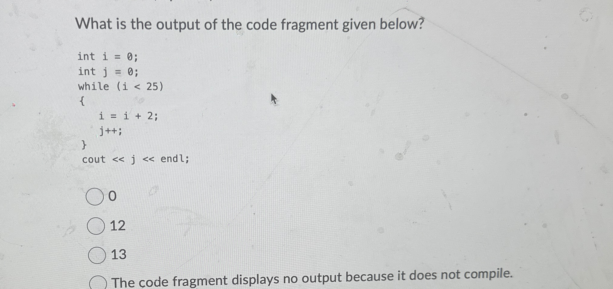 What is the output of the code fragment given
