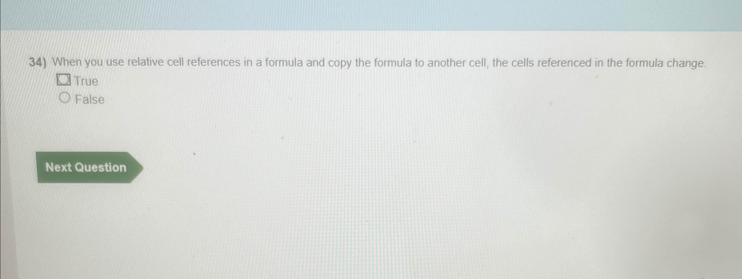 When you use relative cell references in a
