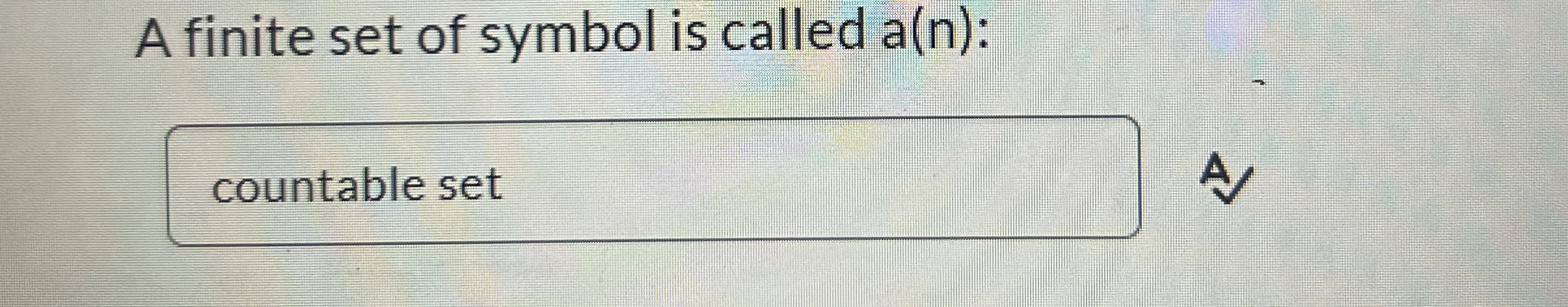 A finite set of symbol is called a ( n ) :