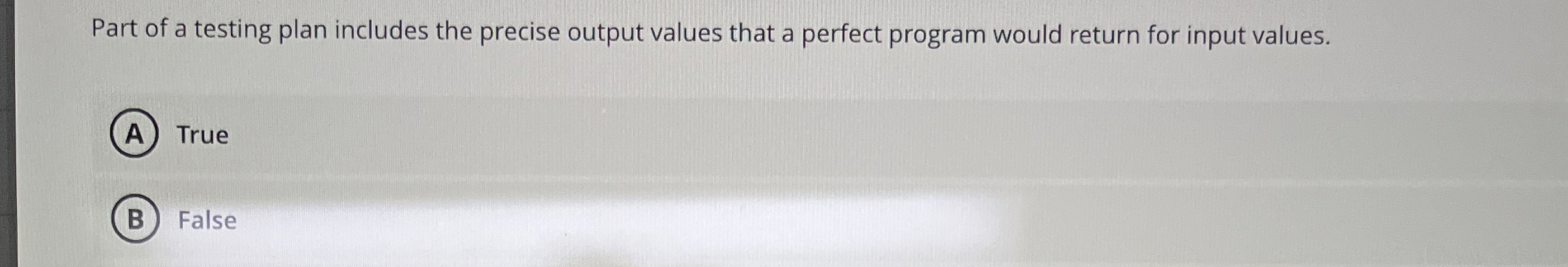 Part of a testing plan includes the precise