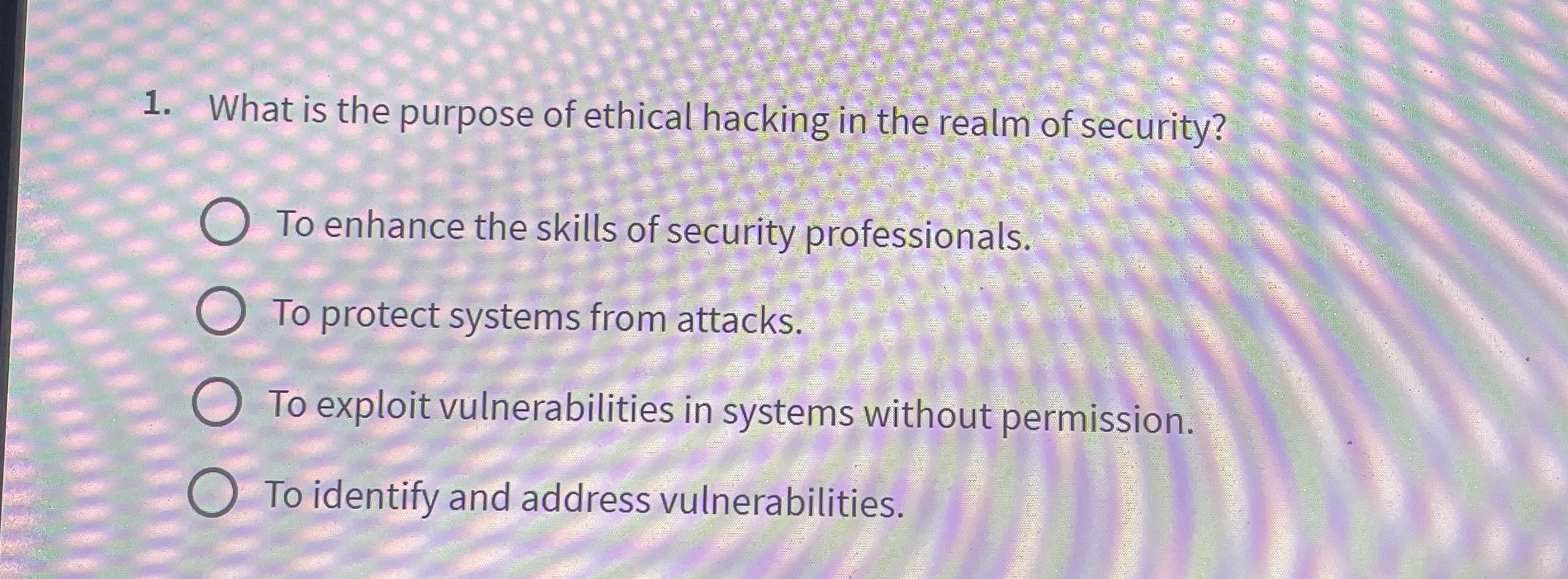 What is the purpose of ethical hacking in the