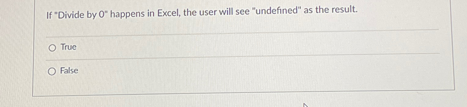 If "Divide by 0 " happens in Excel, the user will