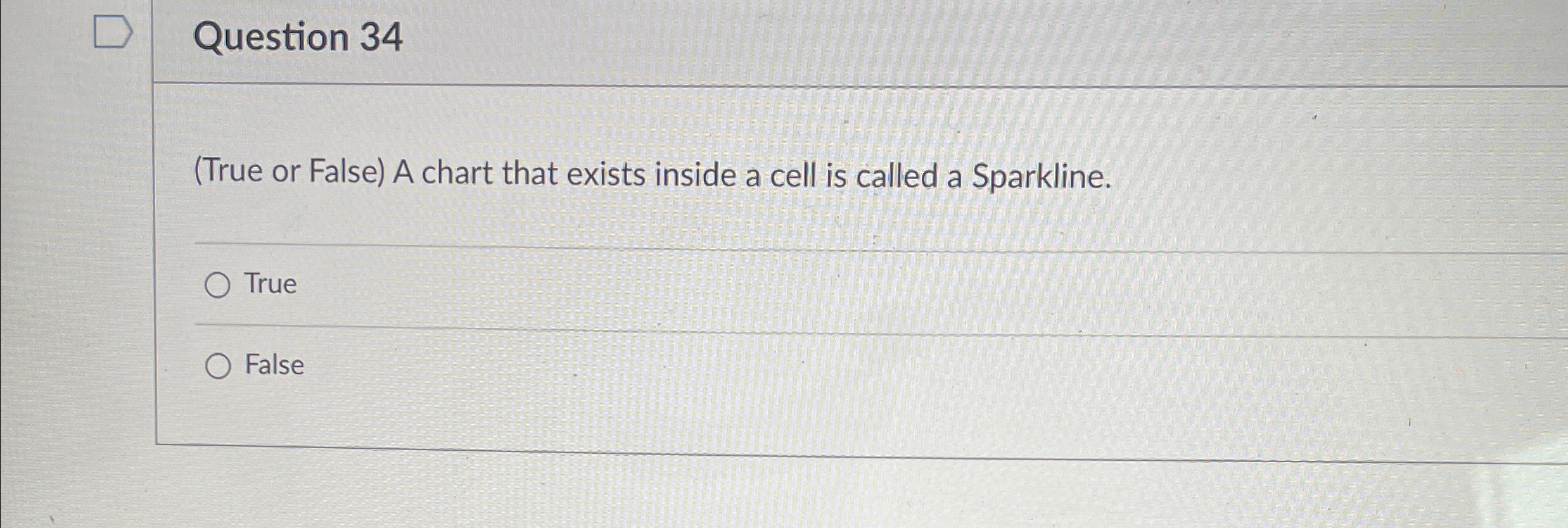 Question 3 4 ( True or False ) A chart that