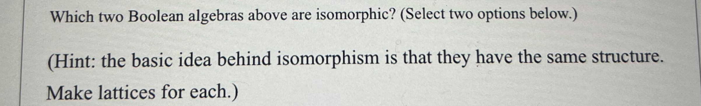 Which two Boolean algebras above are isomorphic?