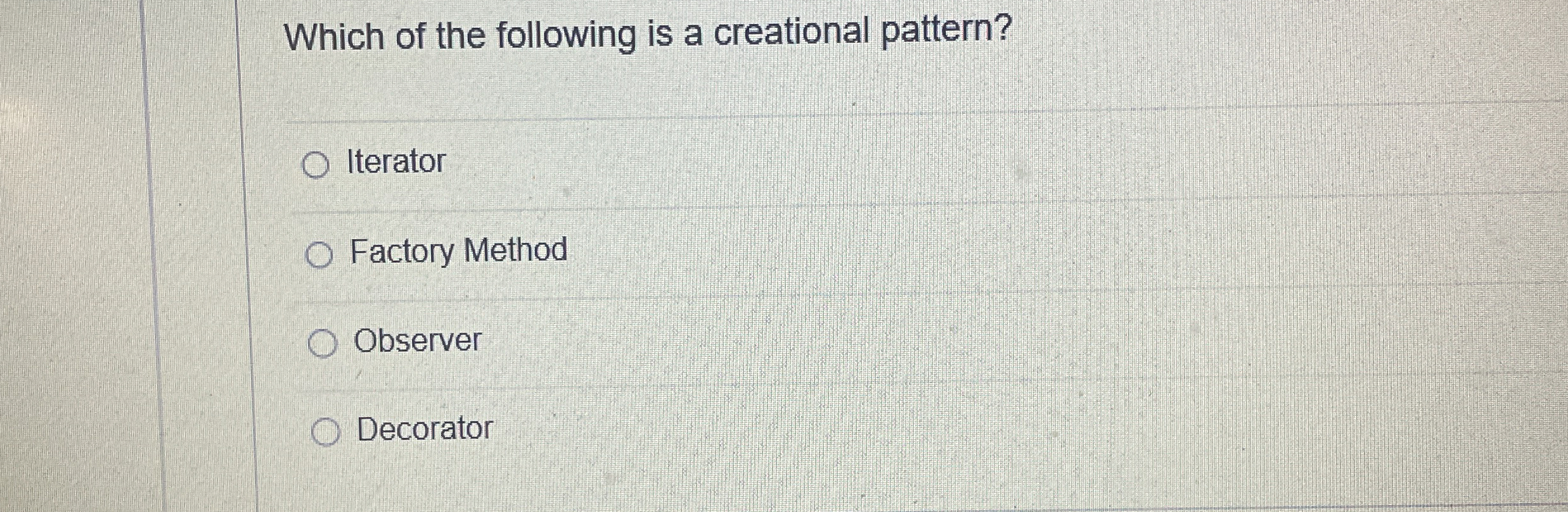 Which of the following is a creational pattern?