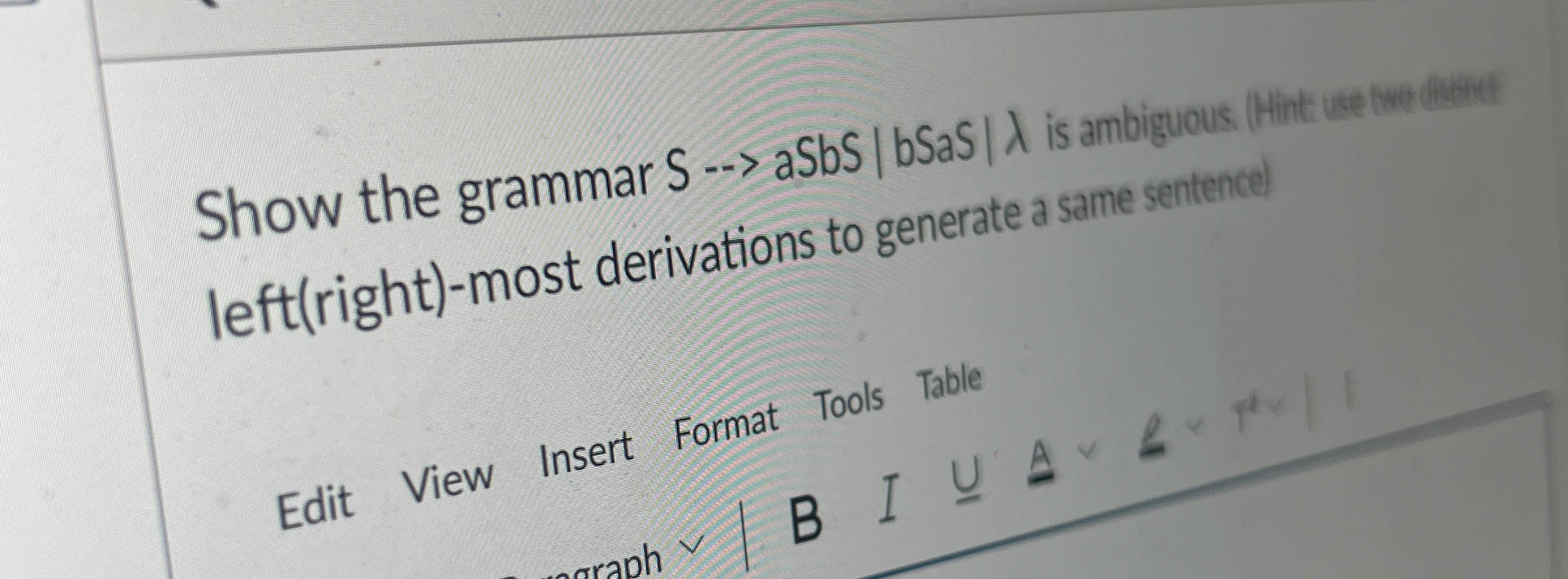 Show the grammar S aSbS | b S a S | is ambiguous