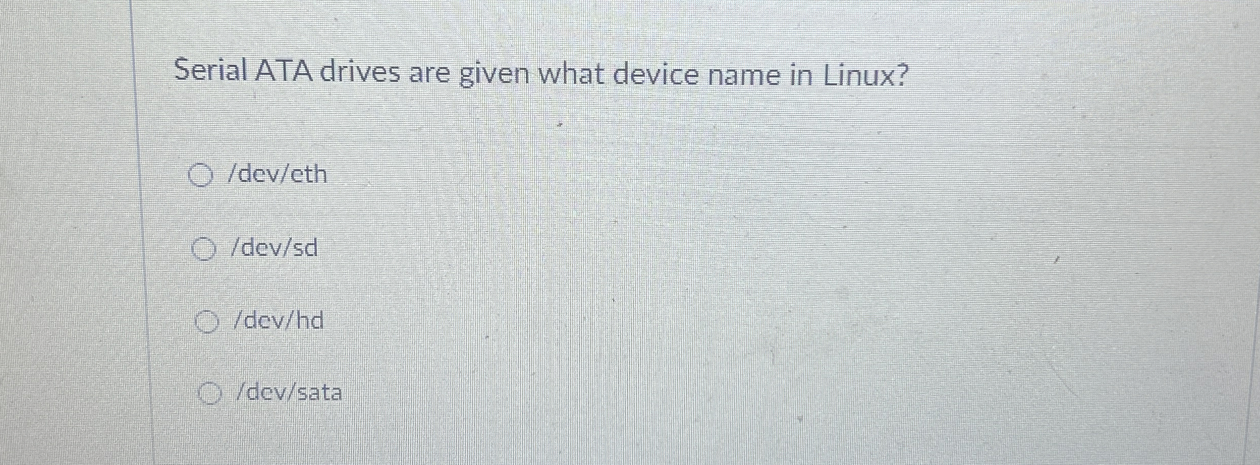 Serial ATA drives are given what device name in